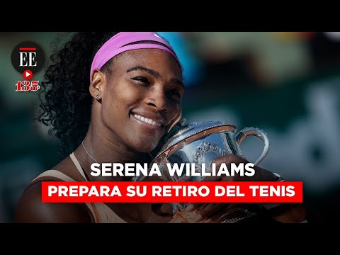 Serena Williams anunció su retiro: perfil de una tenista total | El Espectador