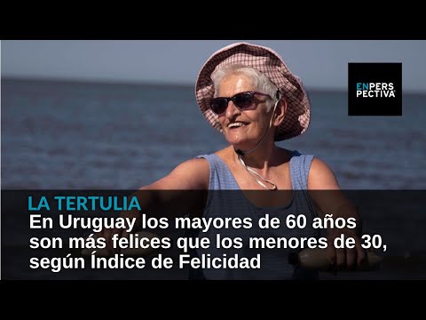 En Uruguay los mayores de 60 años son más felices que los menores de 30, según Índice de Felicidad