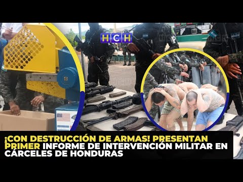 ¡Con destrucción de armas! Presentan primer informe de intervención militar en cárceles de Honduras