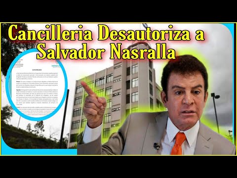 Gobierno de Honduras Desautoriza a Nasralla para hablar en Nombre del Estado!