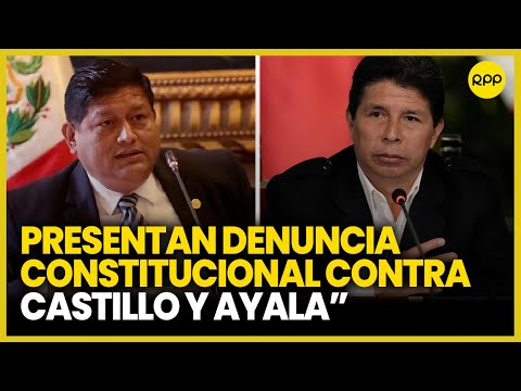 Fiscalía presenta denuncia constitucional contra Pedro Castillo y Walter Ayala