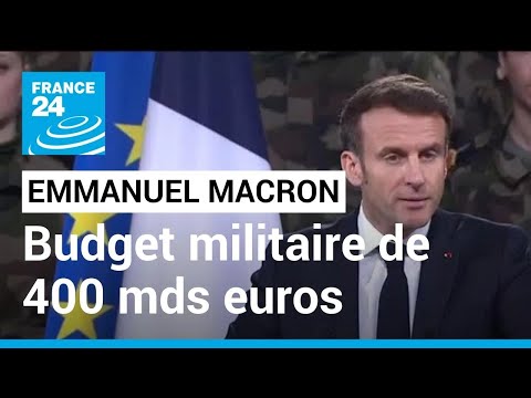 Emmanuel Macron annonce un budget militaire de 400 milliards d'euros pour 2024-2030 • FRANCE 24