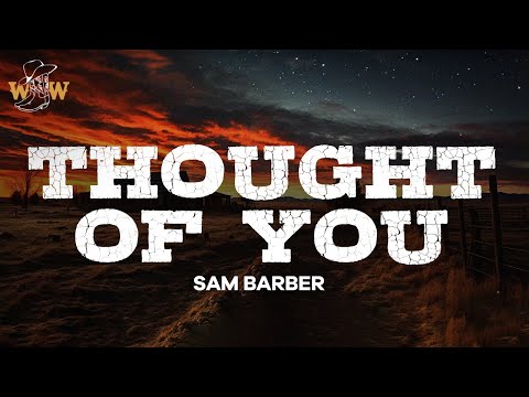 Sam Barber - Thought of You (Lyrics)