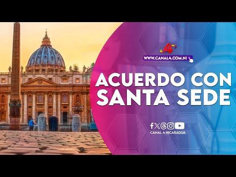 Gobierno de Nicaragua acuerda con Santa Sede envío y recibimiento de obispos