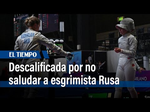 Descalificada una esgrimista ucraniana por no dar la mano a una rival rusa | El Tiempo