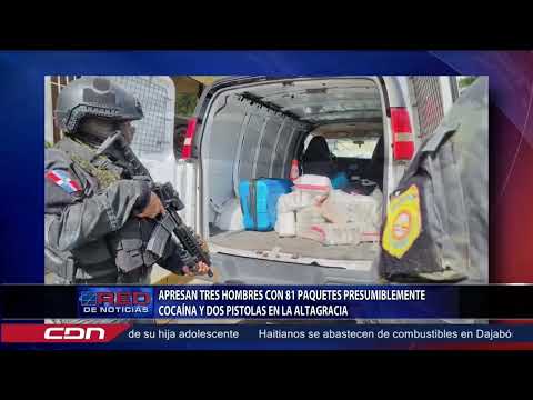 Apresan tres hombres con 81 paquetes presumiblemente cocaína y dos pistolas en La Altagracia