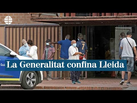 La Generalitat aísla Lleida por el descontrol de brotes de coronavirus
