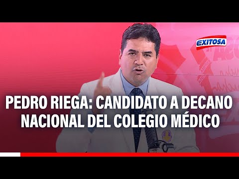 Elecciones en el Colegio Médico: Conoce las propuestas de Pedro Riega, candidato a Decano Nacional