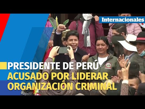 Presidente de Perú acusado por liderar una organización criminal  según fiscalía peruana