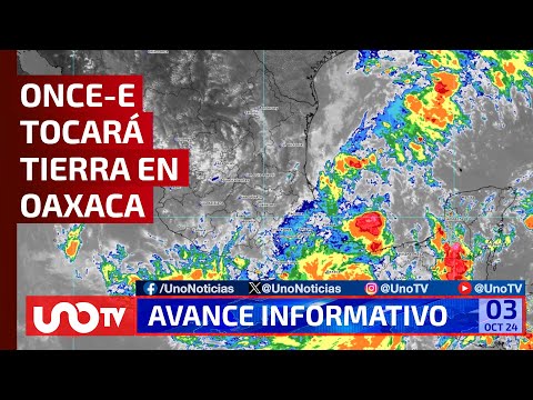 Se esperan lluvias torrenciales en Guerrero, Oaxaca y Veracruz por Once-E