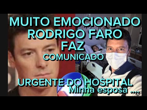 LÁGRIMAS NO HOSPITAL RODRIGO FARO FAZ COMUNICADO EMOCIONADO DA SUA ESPOSA APÓS CIRURGIA