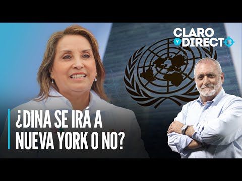 Dina Boluarte: ¿New York, New York? | Claro y Directo con Álvarez Rodrich