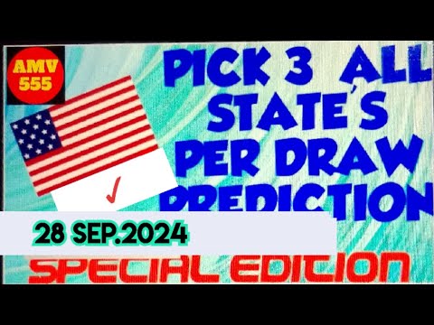 Pick 3  ALL STATES SPECIAL PREDICTION for 28 Sep. 2024 | AMV 555