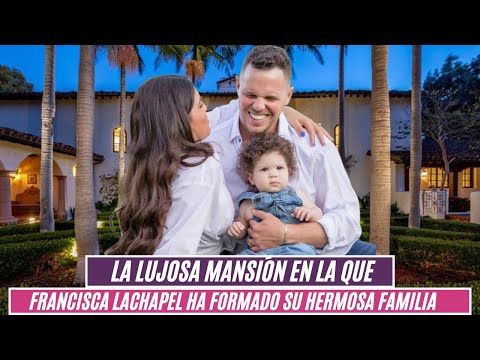 La lujosa mansión en la que Francisca Lachapel ha formado su hermosa familia