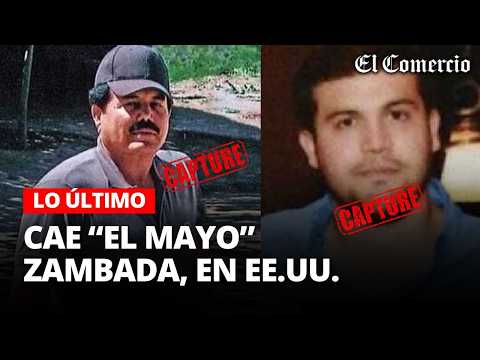 Detienen en EE.UU. a El Mayo Zambada y a un hijo de El Chapo Guzmán #LOÚLTIMO | El Comercio