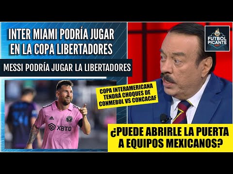 BOMBAZO Inter Miami y Messi podrían ser invitados a la COPA LIBERTADORES | Futbol Picante