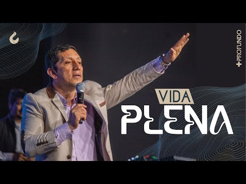 Vida Plena | Pastor Juan Carlos Parra | Domingo 12 de Junio