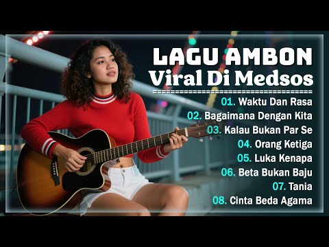 Lagu AMBON Viral || Waktu Dan Rasa || Bagaimana Dengan Kita || Kalau Bukan Par Se || Bikin Baper