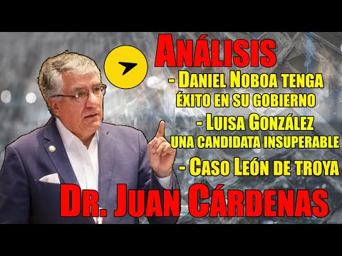 Dr. Juan Cárdenas: El Viaje de Daniel Noboa  y un Vistazo al Caso León de Troya