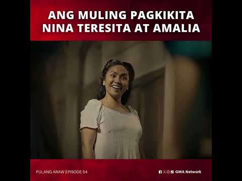 Pulang Araw: Ang muling pagkikita nina Teresita at Amalia | Episode 54