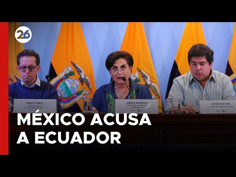 México pide la condena internacional y acusa a Ecuador ante la CIJ por irrupción en su embajada