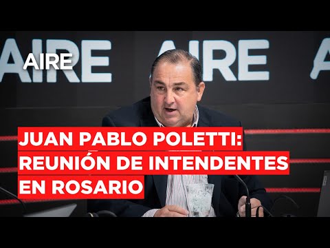 Poletti en vivo desde la reunión de Intendentes en la ciudad de Rosario