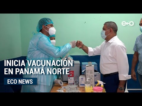 Más de 23 mil personas de Panamá Norte recibirán primera dosis de vacuna COVID-19 | ECO News