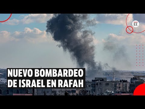 Israel bombardeó Rafah y Biden critica la operación de “excesiva” | El Espectador