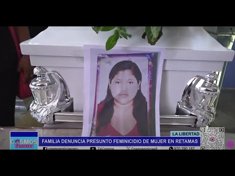 La Libertad: familia denuncia presunto feminicidio de mujer en Retamas