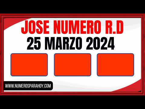NÚMEROS DE HOY LUNES 25 DE MARZO DE 2024 - JOSÉ NÚMERO RD