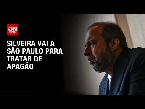 Silveira vai a São Paulo para tratar de apagão | AGORA CNN