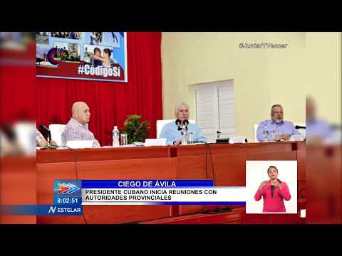 Ciego de Ávila: Presidente de Cuba inicia reuniones con autoridades provinciales