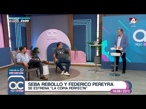 Algo Contigo - Sebastián Rebollo y Federico Pereyra estrenan La Copia Perfecta