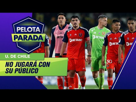U. DE CHILE jugará sin público ante el INSPIRADO Cobresal - Pelota Parada