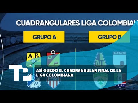 Así quedó el cuadrangular final de la Liga Colombiana |29.04.2024| TP Noticias