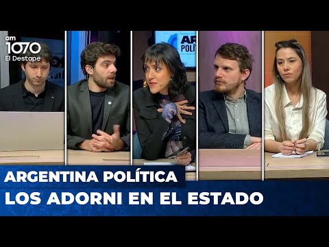 LOS ADORNI EN EL ESTADO | Argentina Política con Carla, Jon y Cristian