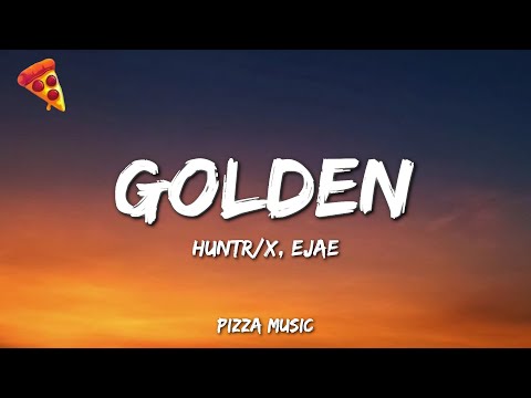 Golden - HUNTR/X (Lyrics) ft. EJAE, AUDREY NUNA, REI AMI