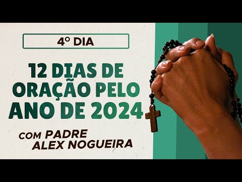 4º dia - 12 dias de Orac?a?o