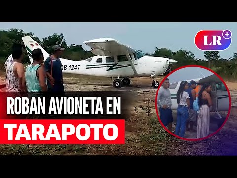 TARAPOTO: sujetos roban avioneta luego de aterrizaje improvisado en ALTO AMAZONAS | #LR