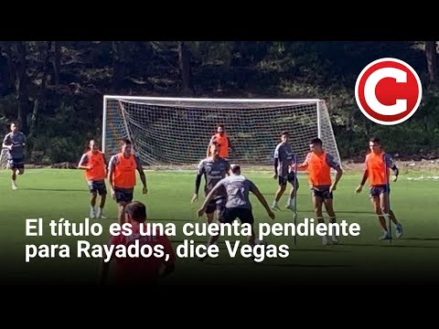 El título es una cuenta pendiente para Rayados, dice Vegas