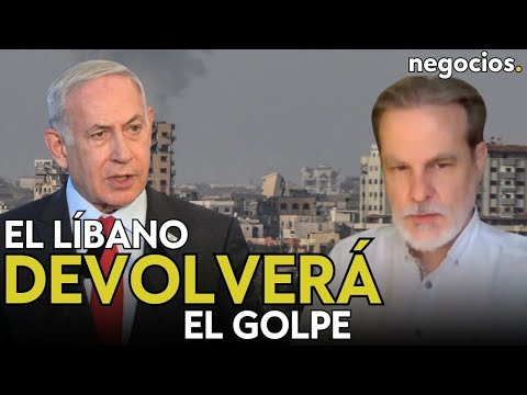 El Líbano es un coladero de ayuda a Irán y devolverá el golpe a Israel. Eduardo Irastorza