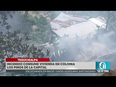 Once Noticias | Incendio consume vivienda en colonia Los Pinos de la capital