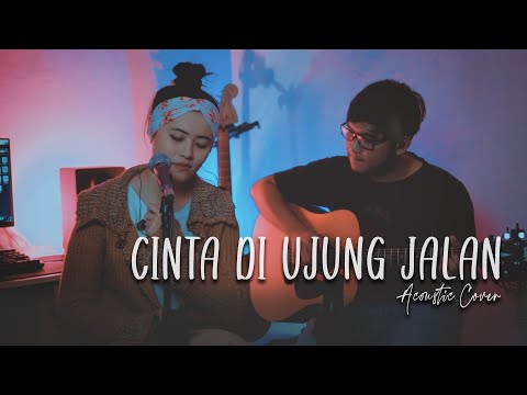 Agnes Monica - Cinta Diujung Jalan Acoustic Cover || Sidik & Karin