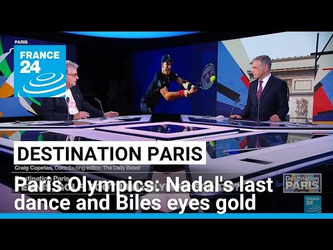 Paris Olympics: Nadal's last dance and Biles eyes gold • FRANCE 24 English