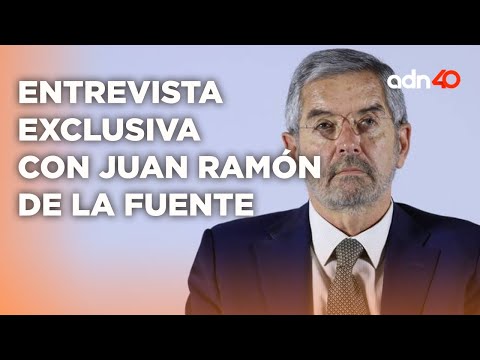 Entrevista en exclusiva con Juan Ramón de la Fuente, próximo secretario de Relaciones Exteriores