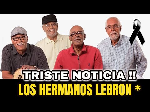 ?ATENCIÓN ULTIMA HORA ! TRISTE NOTICIA Los HERMANOS LEBRÓN Se visten de LU-TO Hoy 11 SEPTIEMBRE 2020