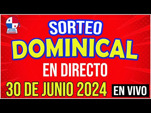 EN VIVO SORTEO DOMINICAL | 30 de JUNIO de 2024 - Lotería Nacional de Panamá