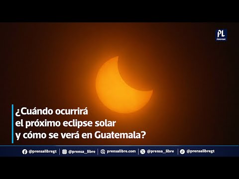 ¿Cuándo ocurrirá el próximo eclipse solar, a qué hora y cómo se verá en Guatemala? Se lo explicamos