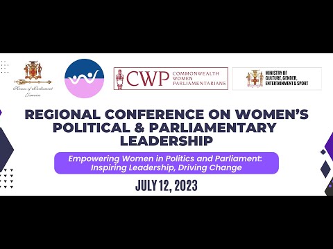 Regional Conference on Women’s Political & Parliamentary Leadership – July 12, 2023 || Part 2