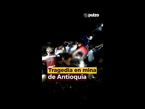 Tragedia en mina de Antioquia | Pulzo